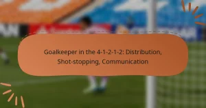 Goalkeeper in the 4-1-2-1-2: Distribution, Shot-stopping, Communication