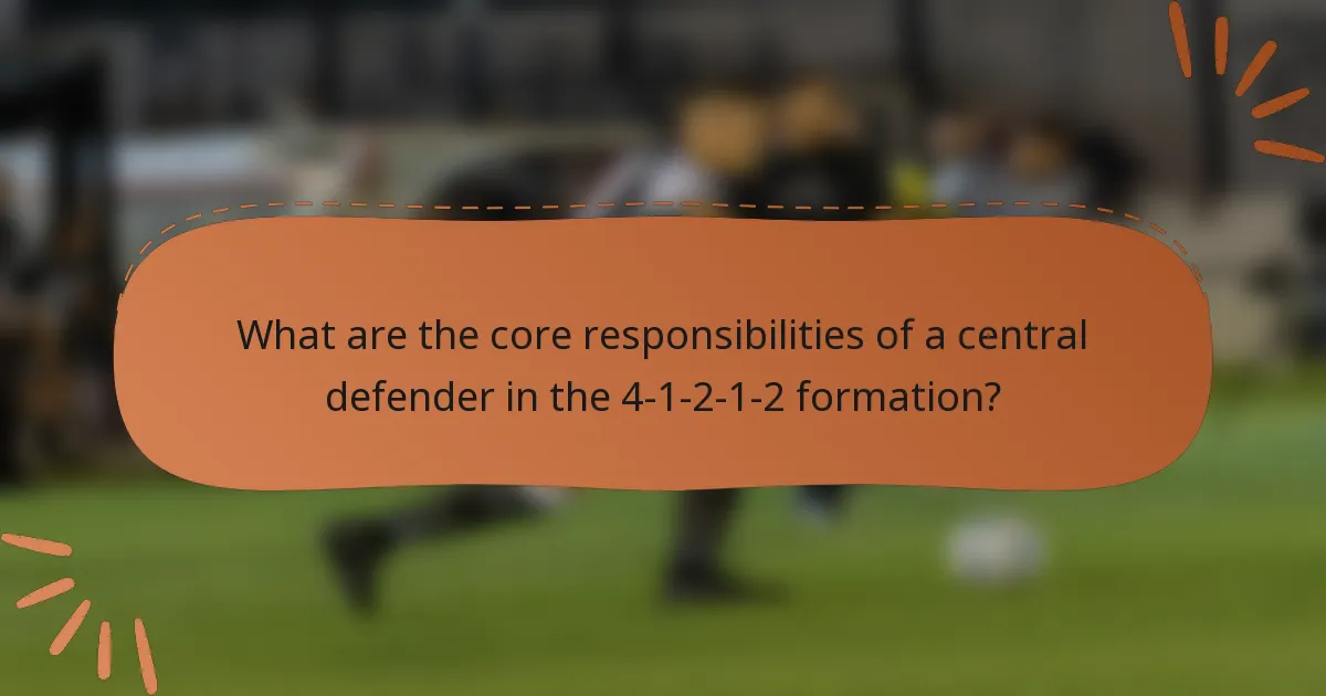 What are the core responsibilities of a central defender in the 4-1-2-1-2 formation?