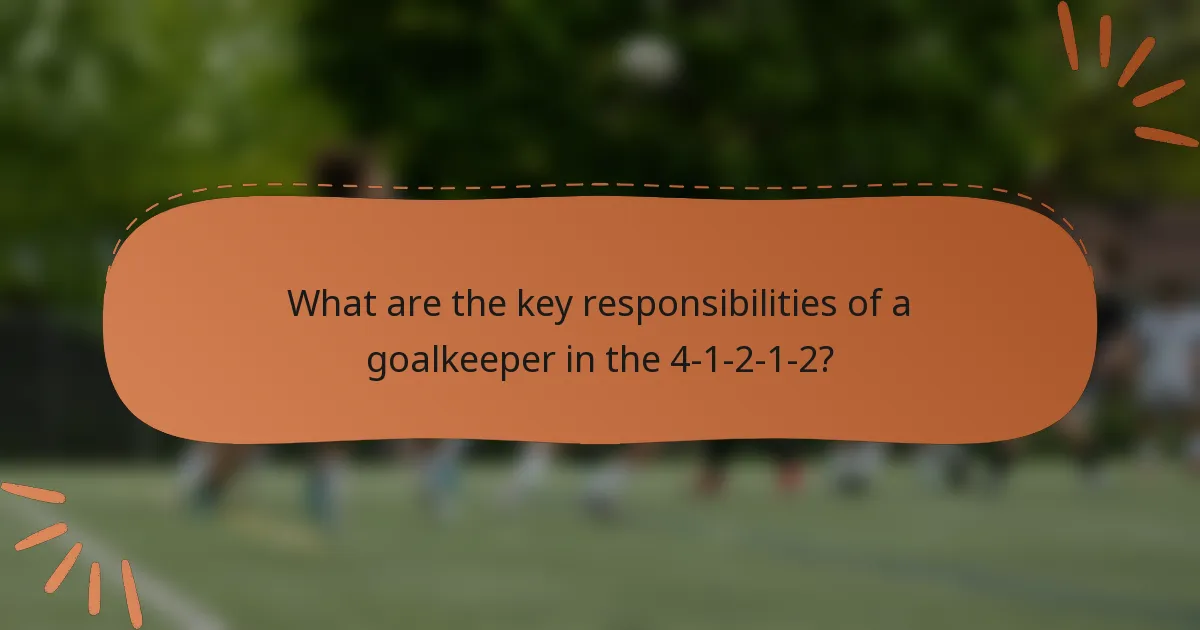 What are the key responsibilities of a goalkeeper in the 4-1-2-1-2?