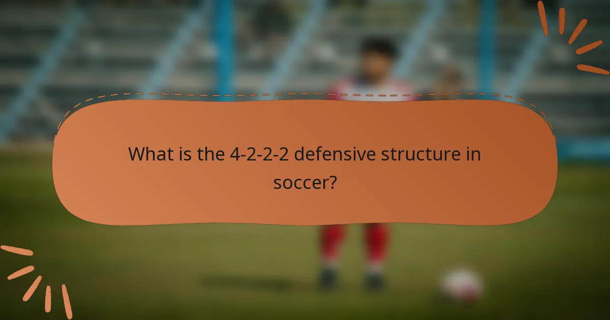What is the 4-2-2-2 defensive structure in soccer?